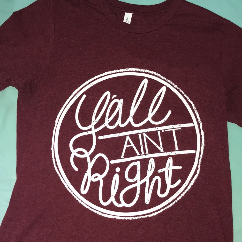 Y’all Ain’t Right T-shirt